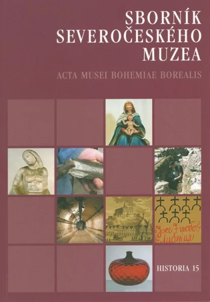 Sborník Severočeského muzea. Historia 15